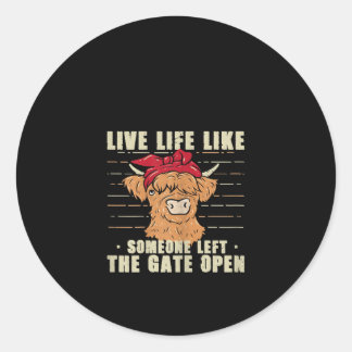Leven alsof iemand de Gate Open Koe Gift heeft ver Ronde Sticker