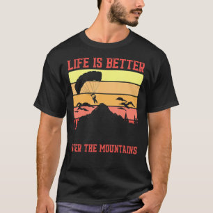 Leven beter over bergen waarop Skydiving P is gepl T-shirt