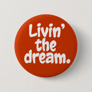 Leven de droom. ronde button 5,7 cm