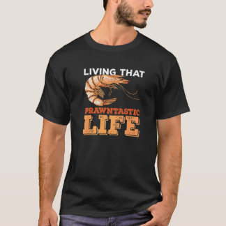 Leven die prawntastische levenswoordspeling voor e t-shirt