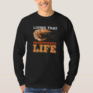 Leven die prawntastische levenswoordspeling voor e t-shirt