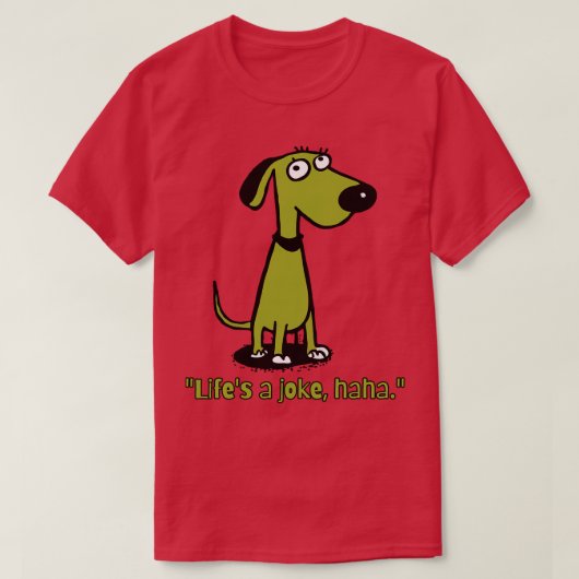 Leven een grap als hond  hond t-shirt (Design voorkant)