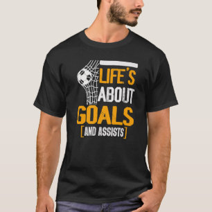 Leven gaat over doelpunten en assists Futbol Voetb T-shirt