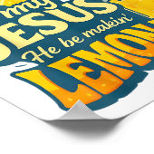 Leven gaf me wat citroen maar mijn Jezus maakt het Poster (Hoek)