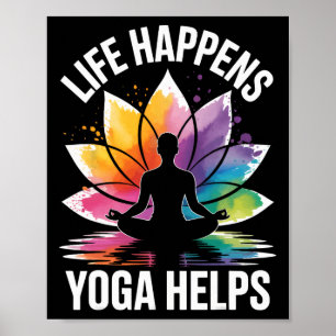 Leven Gebeurt Yoga Helpt  Poster