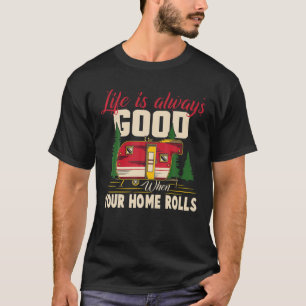 Leven goed wanneer je thuis een grappige RV Camper T-shirt