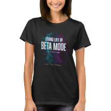 Leven in de Beta-modus T-shirt