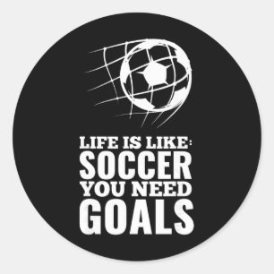 Leven Is Als Voetbal Je Hebt Doelen Nodig Leuk Fan Ronde Sticker