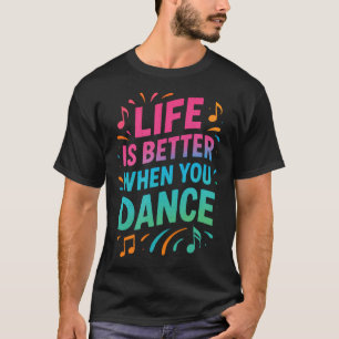 Leven is beter als je danst - Danser Cadeaus T-shirt