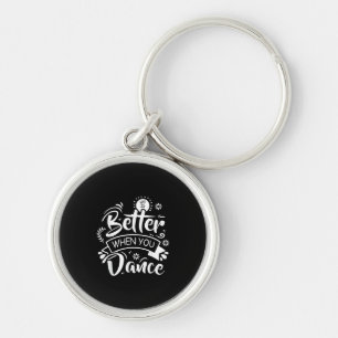 Leven is beter als je grappig danst Danser Dansen Sleutelhanger