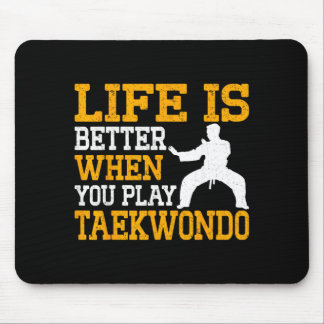 Leven is beter als je Taekwondo beoefent Muismat