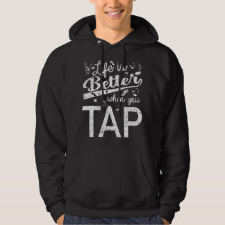 Leven is beter als je tapdans stapdansers bent hoodie