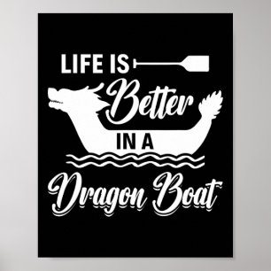 Leven Is Beter In Een Drakenboot - Drakenbootvaren Poster