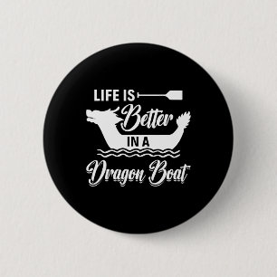 Leven Is Beter In Een Drakenboot - Drakenbootvaren Ronde Button 5,7 Cm