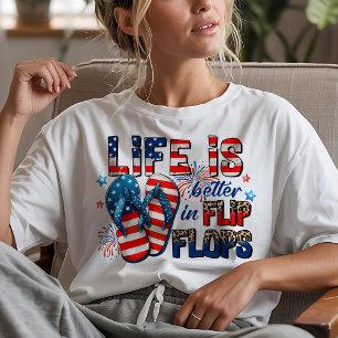 Leven is beter in Flip Flops 4 juli T-shirt