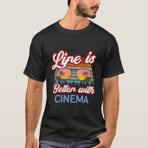 Leven is beter met cinema' Klassieke film liefhebb T-shirt