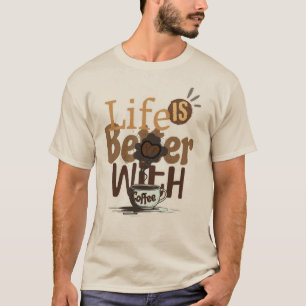 Leven is beter met koffie t-shirt