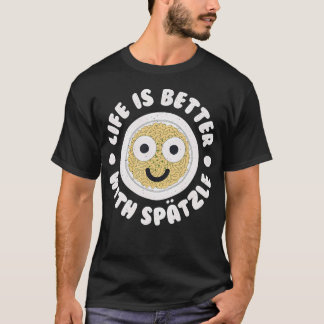 Leven is beter met Sptzle - Duitse Sptzle Spaetzl T-shirt