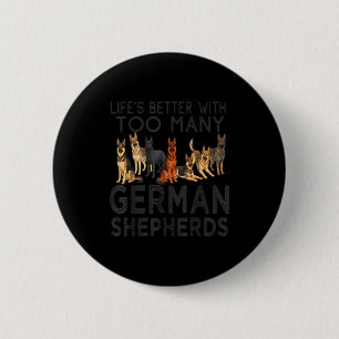 Leven is beter met te veel Duitse herders grappig Ronde Button 5,7 Cm