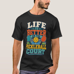 Leven is beter op het Pickleball-terrein T-shirt