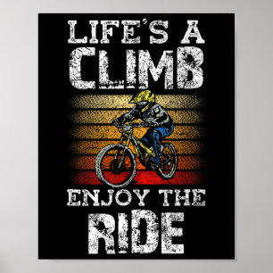 Leven Is Een Klim Geniet Van De Rit Fiets Mtb Berg Poster