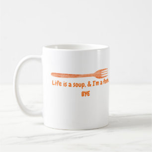 Leven Is Een Soep & Ik Ben Een Vork Grappige Quote Koffiemok