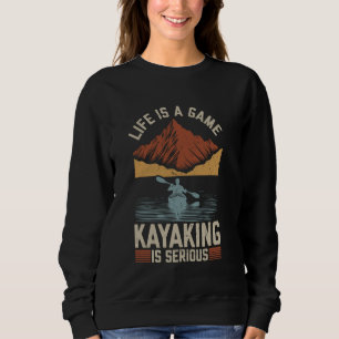 Leven is een spel Kayakken is serieus - Kanoën Kay Trui