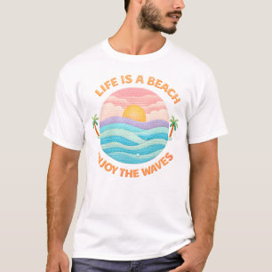 Leven Is Een Strand Geniet Van De Golven Kust Zons T-shirt