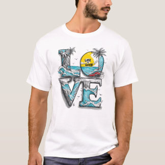 Leven Is Goed Liefde Strand | Tropische Oceaangolv T-shirt