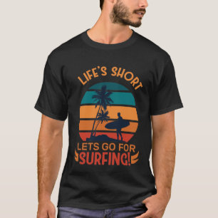 Leven is Kort Laten we Gaan Surfen Retro Zonsonder T-shirt