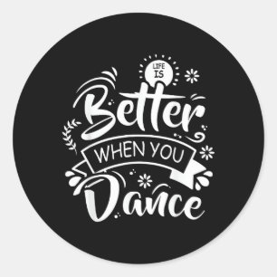 Leven is leuker als je grappig danst Dansen Ronde Sticker