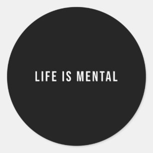 Leven Is Mentale T-shirt Positieve Geestelijke Gez Ronde Sticker