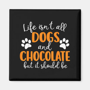 Leven Is Niet Honden En Chocolade Funny Dog Lover Magneet