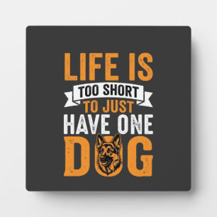 Leven Is Te Kort Hond Liefhebber Grafisch_1 Fotoplaat