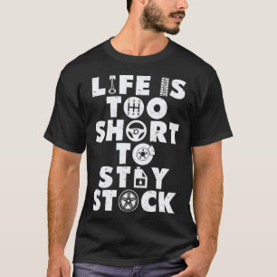 Leven Is Te Kort Om Achter De Fabrieksinstellingen T-shirt