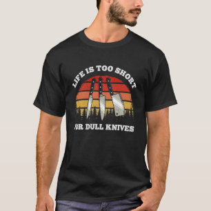 Leven is Te Kort voor Stompe Messen Mesverzamelaar T-shirt