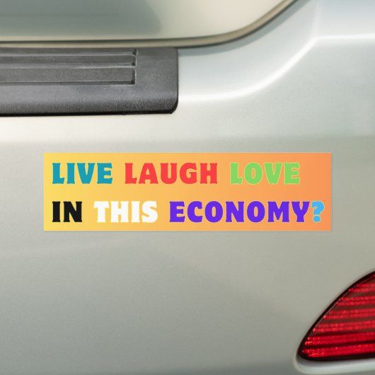 Leven Lachen Liefde In Deze Economie? Grappige mem Bumpersticker (Op auto)