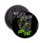 LEVEN LANGZAAM RIJDEN SNELLE LEVENSSTIJL BUTTON FLESOPENER (Voorkant)