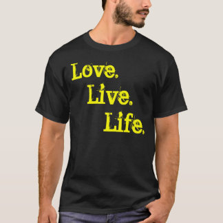Leven. Leven. Liefde. T-shirt