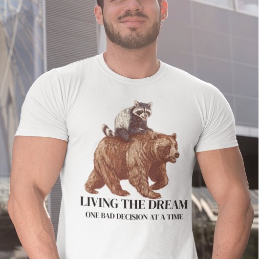 Leven met de droom Een slechte beslissing T-shirt