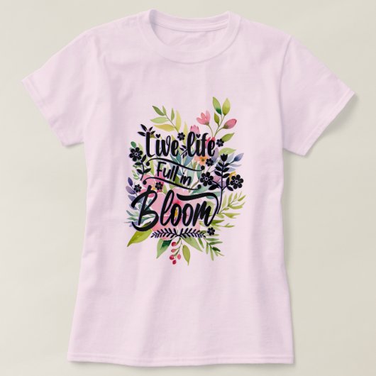 Leven vol in bloei t-shirt (Design voorkant)