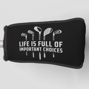 Leven zit vol belangrijke keuzes Golf Golfsport Golfheadcover