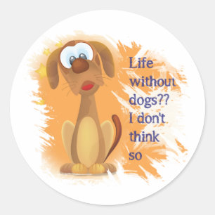 Leven zonder honden, denk ik niet, citaat van Fun  Ronde Sticker