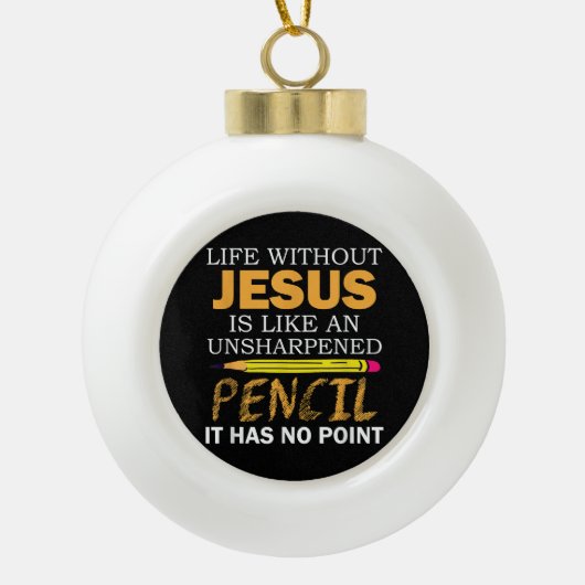 Leven zonder Jezus Funny Christelijk geloof Keramische Bal Ornament (Voorkant)