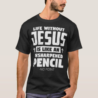 Leven zonder Jezus Funny Christelijk geloof T-shirt