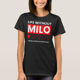 Leven zonder Milo saai zou niet aanraden zeggen T-shirt