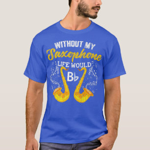 Leven zonder saxofoon Funny Jazz-muziek Muzikant G T-shirt