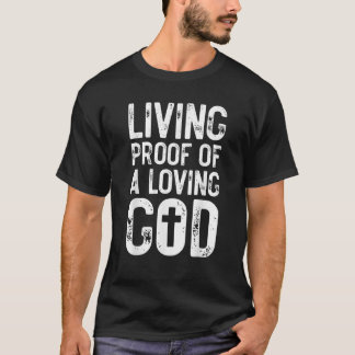 Levend bewijs van een liefhebbende God Bijbelvers T-shirt