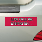 Levend gratis of stervend bumpersticker (Op auto)