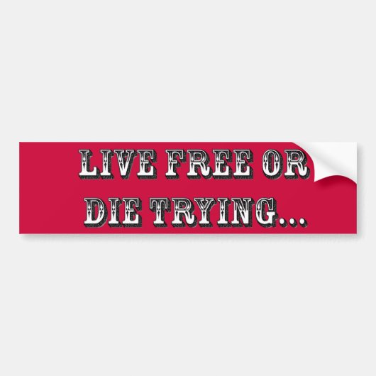 Levend gratis of stervend bumpersticker (Voorkant)